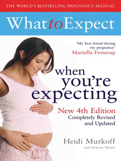 Title details for What to Expect When You're Expecting by Heidi Murkoff - Wait list